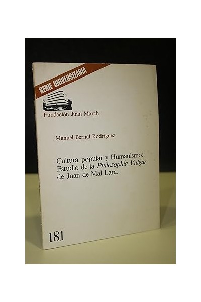 Cultura popular y Humanismo: Estudio de la Philosophía Vulgar de Juan de Mal Lara